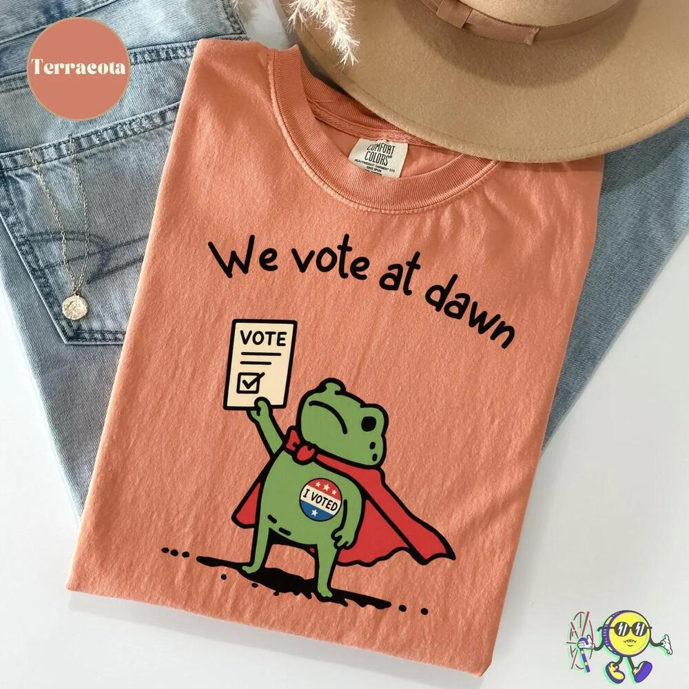 We Vote At Dawn Frog Meme Liberal Civil Voting Rights Democracy Election Shirt